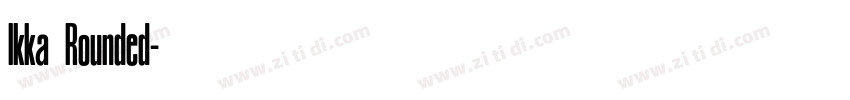 Ikka Rounded字体转换